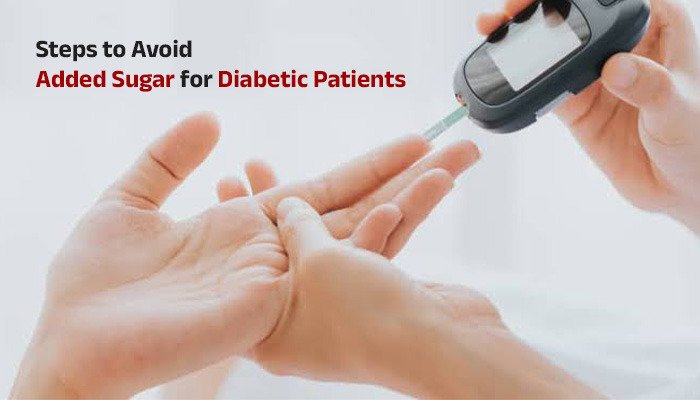 Steps to Avoid Added Sugar for Diabetic Patients